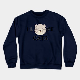 I love cats. Crewneck Sweatshirt